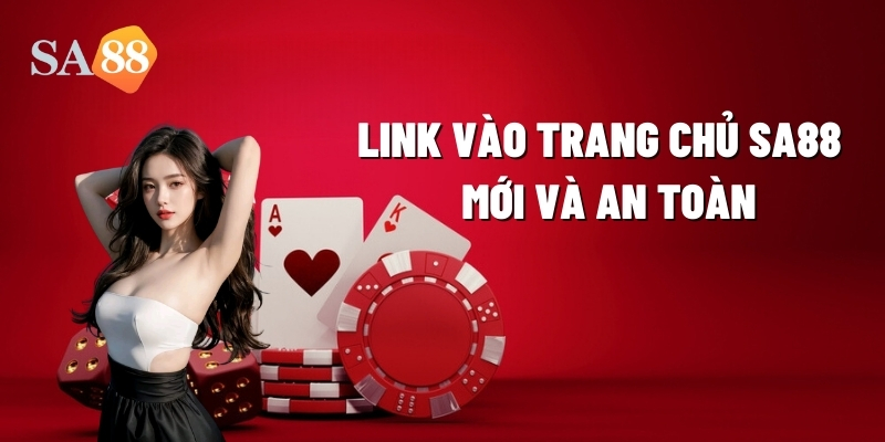 Link đăng nhập Sa88 Casino an toàn